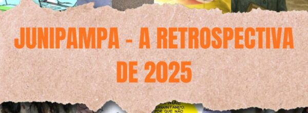 Ano 13 Nº 82/2025 – JUNIPAMPA  – A retrospectiva de 2025 